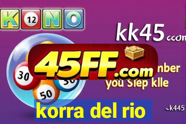 korra del rio